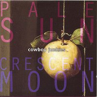 Cowboy Junkies – Pale Sun Crescent Moon