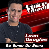 Luan Douglas – Ou Some Ou Soma [The Voice Brasil 2016]