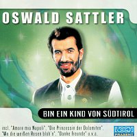 Oswald Sattler – Bin ein Kind von Sudtirol