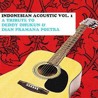 Ayi and Friends – Indonesia Acoustic (A Tribute To Deddy Dhukun & Dian Pramana Poetra), Vol. 1
