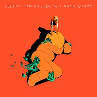 Sleepy Tom, Anna Lunoe – Pusher