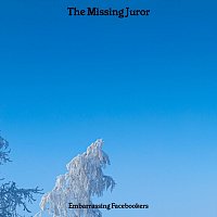 Embarrassing Facebookers – The Missing Juror
