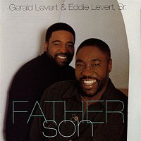 Gerald Levert & Eddie LeVert – Father And Son