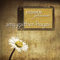Amy Gaither-Hayes – Hidden Graces
