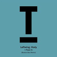 Leftwing : Kody – I Feel It (Boston Bun Remix)