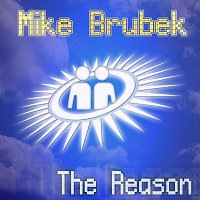 Mike Brubek – Mike Brubek - The Reason