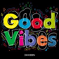 DXTEEN – Good Vibes