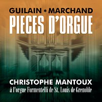 Guilain - Marchand: Pieces d'orgue