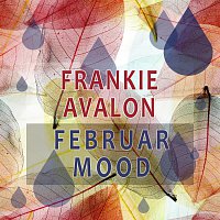 Frankie Avalon – Februar Mood