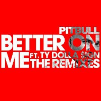 Pitbull, Ty Dolla $ign – Better On Me (The Remixes)