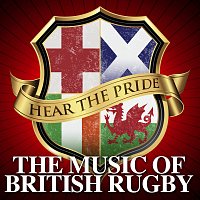 Různí interpreti – Hear The Pride - The Music of British Rugby