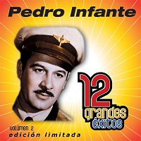 Pedro Infante – 12 Grandes exitos Vol. 2