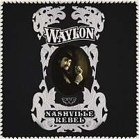 Waylon Jennings – Nashville Rebel