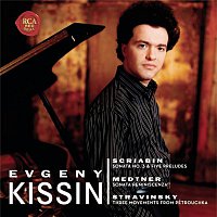 Evgeny Kissin – Scriabin: Sonata No. 3 & 5 Preludes; Medtner: Sonata Reminiscenza; Stravinsky:  3 Movements from Pétrouchka