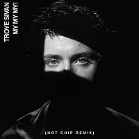 Troye Sivan – My My My! [Hot Chip Remix]