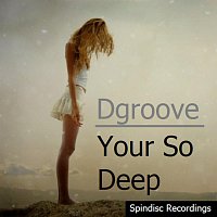Dgroove – Your So Deep