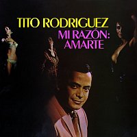 Tito Rodríguez – Mi Razón: Amarte
