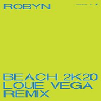 Robyn – Beach2k20 [Louie Vega Remix]