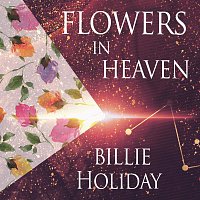 Billie Holiday – Flowers In Heaven