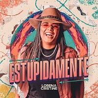 Lorena Cristine, Moda Music – Estupidamente
