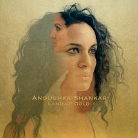 Anoushka Shankar – Land Of Gold