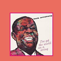 Louis Armstrong – I've Got The World On A String & Louis Under The Stars