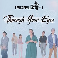 MICappella – Through Your Eyes