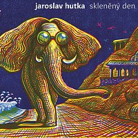 Jaroslav Hutka – Skleněný den CD