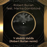 Robert Burian – V období dažďa (Robert Burian Remix)