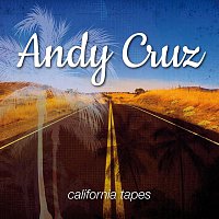 Andy Cruz – California Tapes