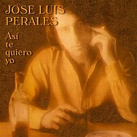 José Luis Perales – Así Te Quiero Yo