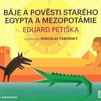 Miroslav Táborský – Báje a pověsti starého Egypta a Mezopotámie (MP3-CD)