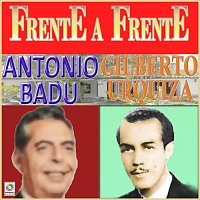 Antonio Badú, Gilberto Urquiza – Frente A Frente