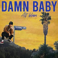 Alt Bloom – Damn Baby