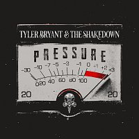 Tyler Bryant & The Shakedown – Pressure
