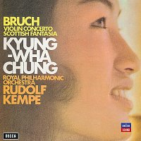 Kyung Wha Chung, Orchestre symphonique de Montréal, Charles Dutoit, Rudolf Kempe – Bruch: Violin Concerto; Scottish Fantasia