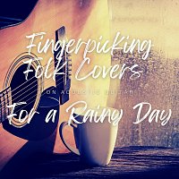 Různí interpreti – Fingerpicking Folk Covers on Acoustic Guitar for a Rainy Day