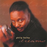 Philip Bailey – Dreams