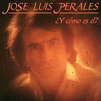 José Luis Perales – ?Y Cómo Es El?
