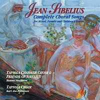 Tapiola Chamber Choir, Tapiola Choir – Jean Sibelius: Complete Choral Songs