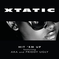 Xtatic, AKA, Priddy Ugly – Hit 'em Up