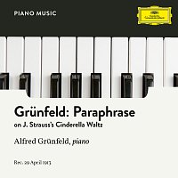 Alfred Grunfeld – Grunfeld: Paraphrase on J.Strauss's Cinderella Waltz