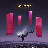 Display – Never Give Up