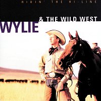 Wylie & The Wild West – Ridin' The Hi-Line