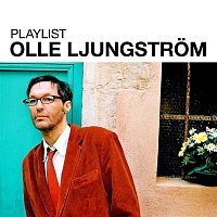 Olle Ljungstrom – Playlist: Olle Ljungstrom