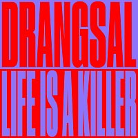 Drangsal – Life Is A Killer