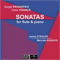 James Strauss, Marcela Roggeri – Sergei Prokofiev, Cézar Franck - Sonatas For Flute And Piano