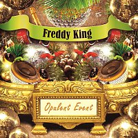 Freddy King – Opulent Event