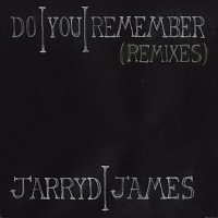 Jarryd James – Do You Remember [Remixes]