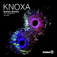 KNOXA, Georgia Ku – Bang Bang (VIP Mix)